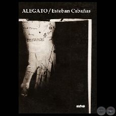 ALEGATO / Esteban Cabañas - Tapa: Fotografía de FREDY CASCO